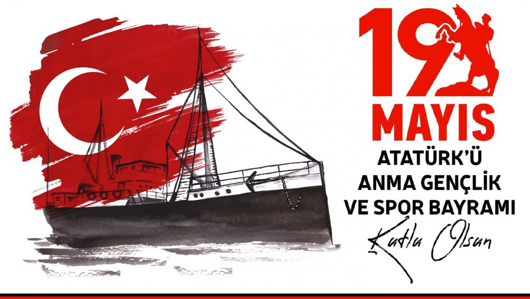 İlçe Milli Eğitim Müdürümüz Sayın Çetin Keren'in 19 Mayıs Atatürk'ü Anma, Gençlik ve Spor Bayramı Mesajı
